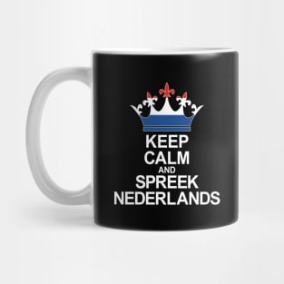 Keep Calm And Spreek Nederlands (Nederland) Mug